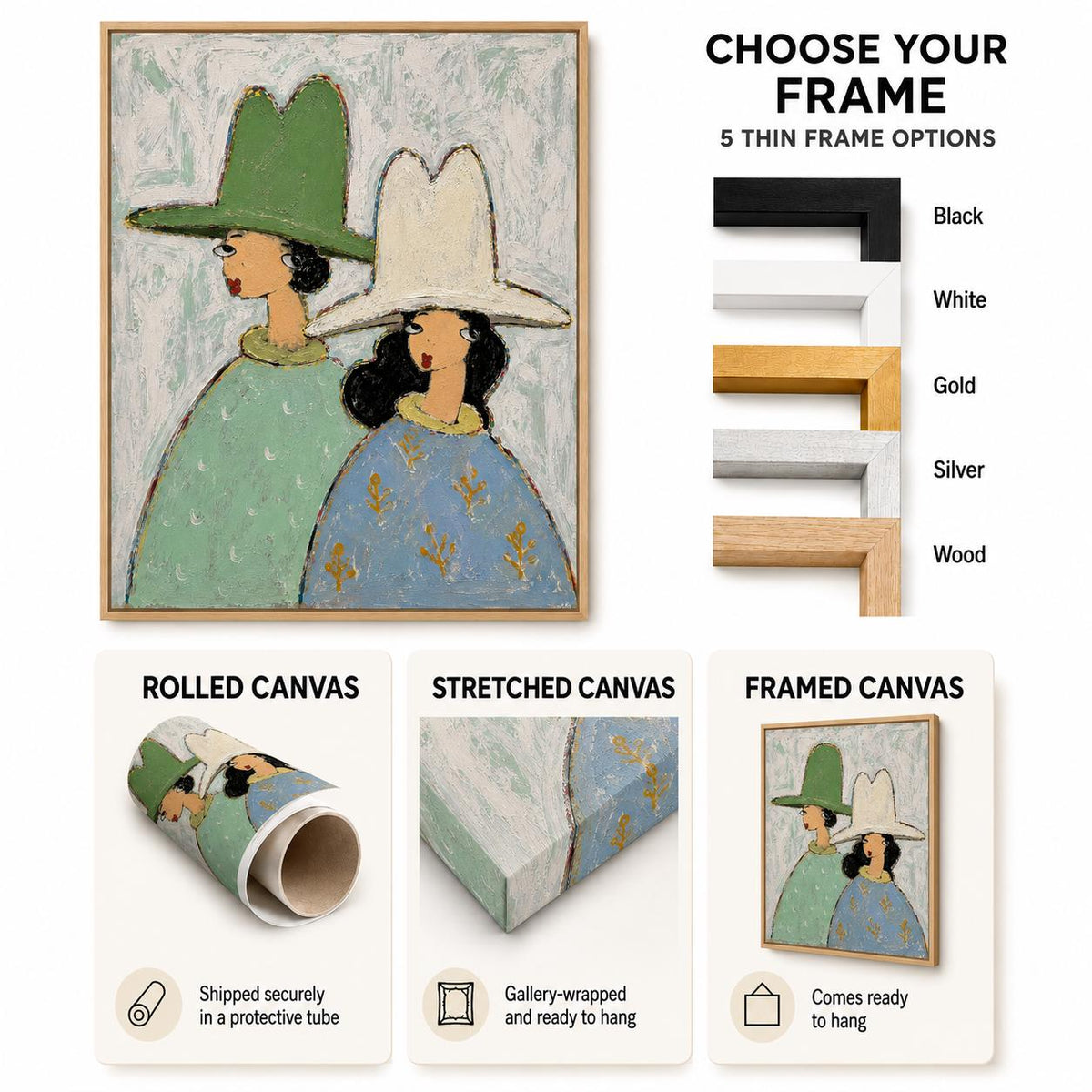 May include: A framed canvas print featuring two figures in wide-brimmed green and white hats. The text reads CHOOSE YOUR FRAME, 5 THIN FRAME OPTIONS, Black, White, Gold, Silver, Wood, ROLLED CANVAS, STRETCHED CANVAS, and FRAMED CANVAS.