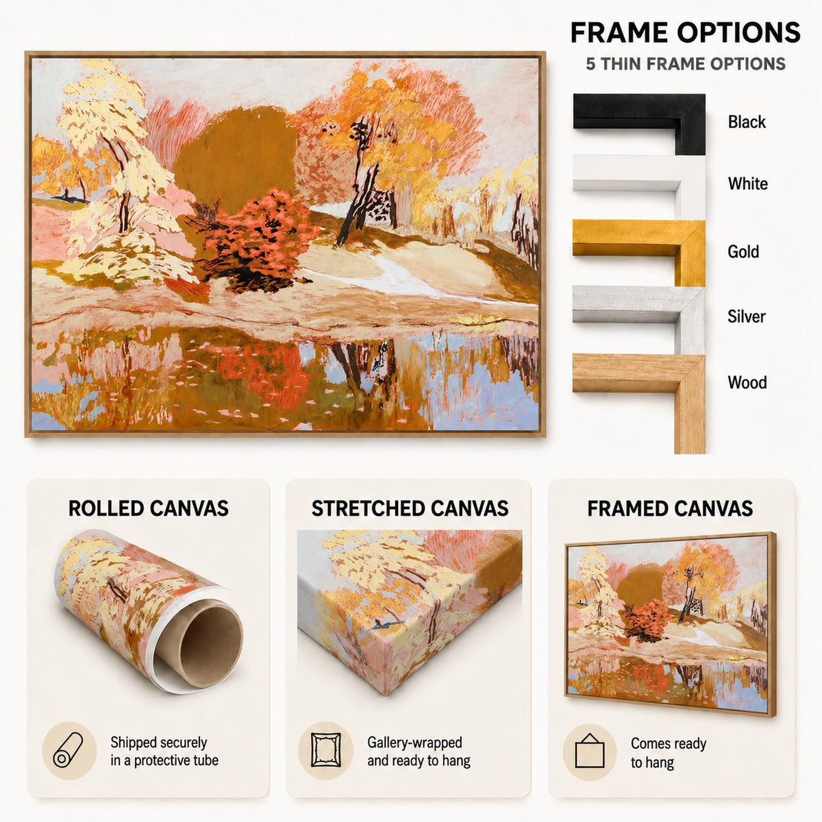 May include: A landscape painting featuring autumn trees in shades of orange, yellow, and brown reflected in a body of water. The image displays frame options in black, white, gold, silver, and wood, alongside rolled, stretched, and framed canvas formats.